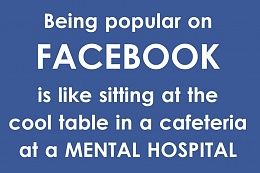 Click image for larger version

Name:	being-popular-on-Facebook-is-like....jpg
Views:	564
Size:	53.0 KB
ID:	116286