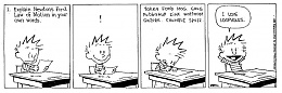 Click image for larger version

Name:	Calvin-Hobbes-In-Your-Own-Words.jpg
Views:	167
Size:	62.3 KB
ID:	116588