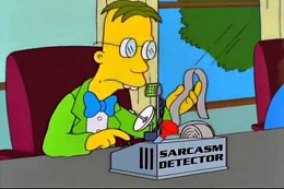 Click image for larger version

Name:	sarcasm-detector.jpg
Views:	138
Size:	115.1 KB
ID:	117905