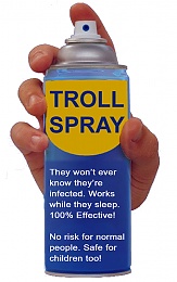 Click image for larger version

Name:	Troll Spray.jpg
Views:	442
Size:	186.1 KB
ID:	127488