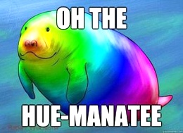 Click image for larger version

Name:	oh the hue manatee.jpg
Views:	385
Size:	16.5 KB
ID:	79141