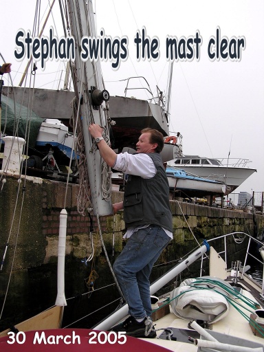 Le Havre, Stephan swings the mast clear.